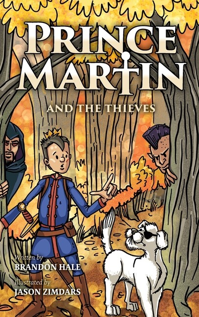 Prince Martin And The Thieves: A Brave Boy, A Valiant Knight, And A Timeles…