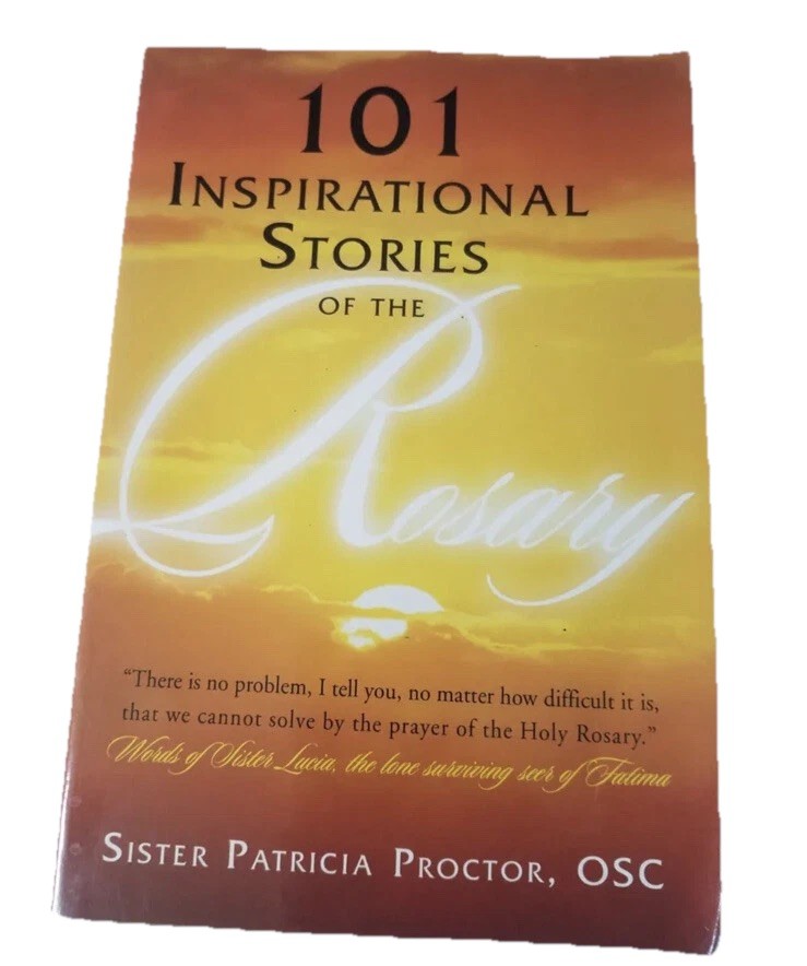 Catholic Rosary Book 101 Inspirational Stories of the Rosary Sr Patricia Proctor