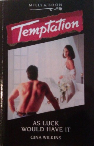 As Luck Would Have It (Temptation) By Gina Wilkins