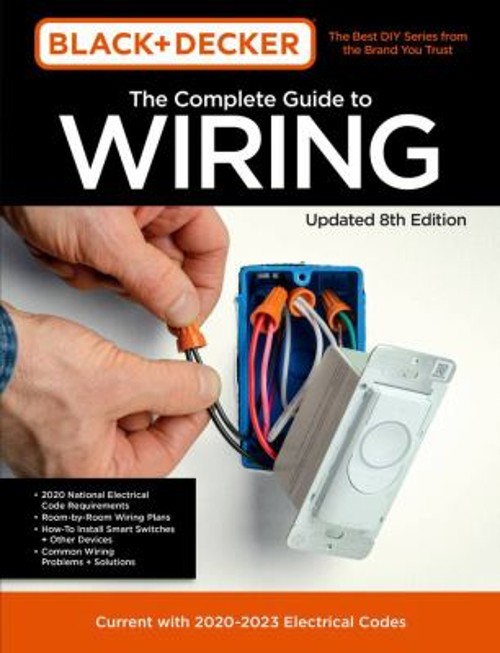 Black and Decker the Complete Guide to Wiring Updated 8th Edition
