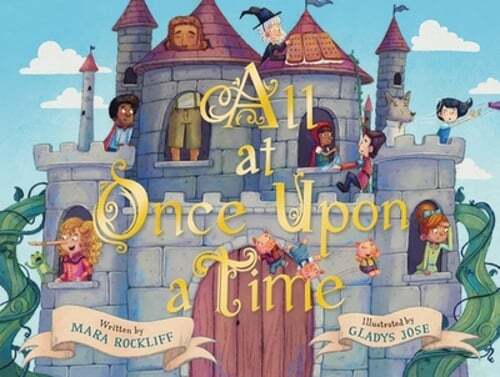 All at Once Upon a Time: A Picture Book by Mara Rockliff: New