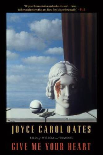 Give Me Your Heart – Paperback By Oates, Joyce Carol – GOOD