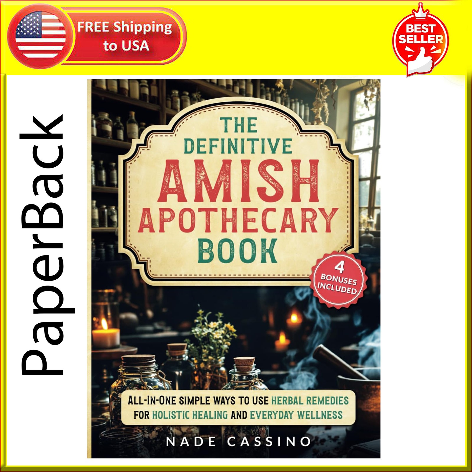 The Definitive Amish Apothecary Book: All-In-One Simple Ways to Use Herbal Remed