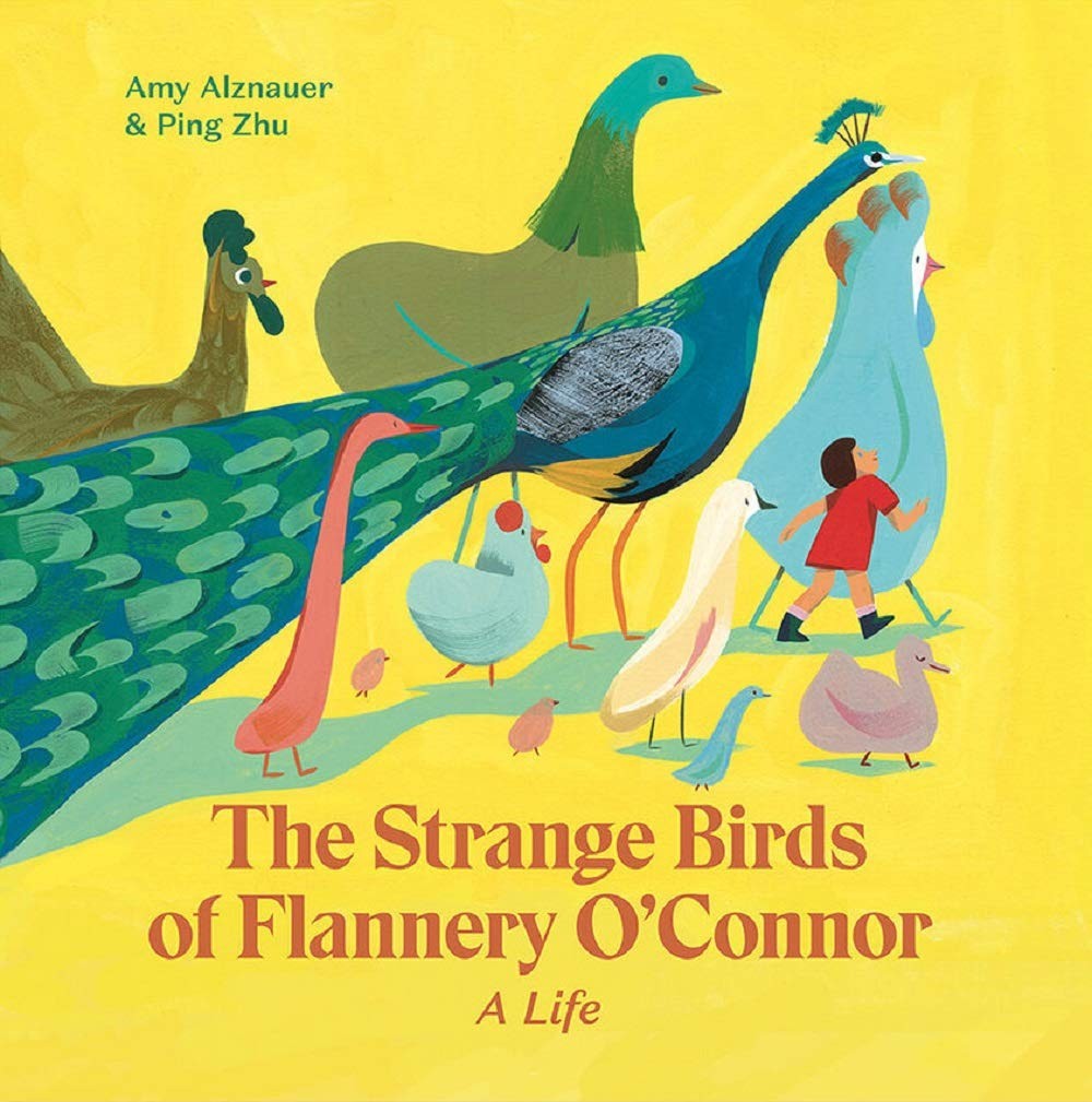 The Strange Birds of Flannery O’Connor: A Life