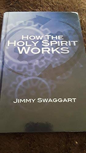 How the Holy Spirit Works – Hardcover By Jimmy Swaggart – VERY GOOD