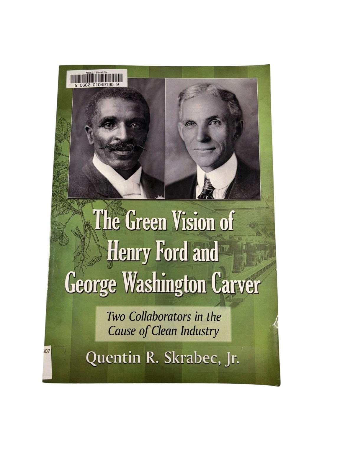 Green Vision Henry Ford George Washington Carver Skrabec 2013 Softcover History