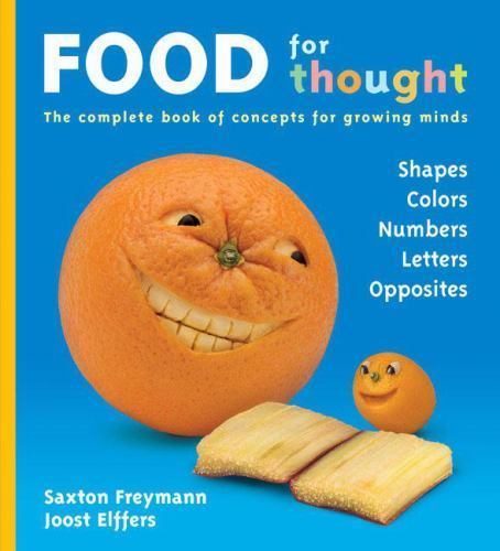 Food For Thought by Saxton Freymann; Joost Elffers