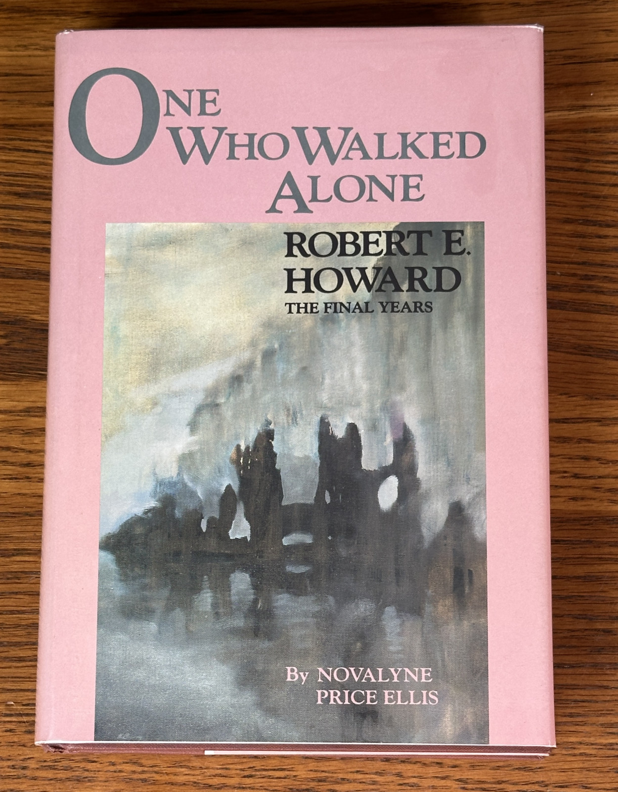 ONE WHO WALKED ALONE ROBERT E HOWARD FINAL YEARS 1986 1ST Novalyne Price Ellis