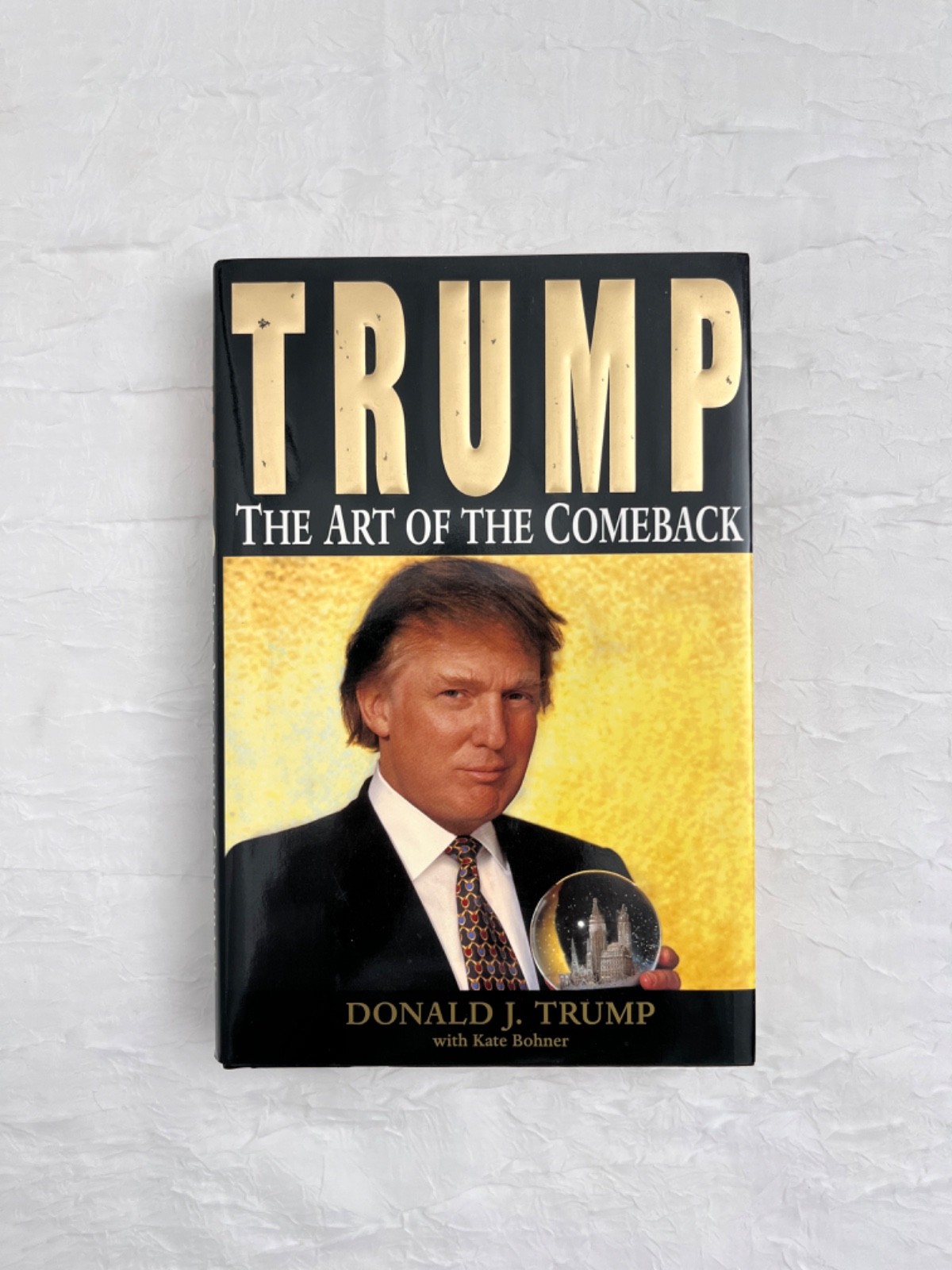 First Edition- Trump The Art Of The Comeback by Donald J. Trump, Kate Bohner HC