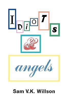 Idiots & Angels