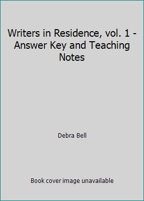 Writers in Residence, vol. 1 – Answer Key and Teaching Notes by Debra Bell
