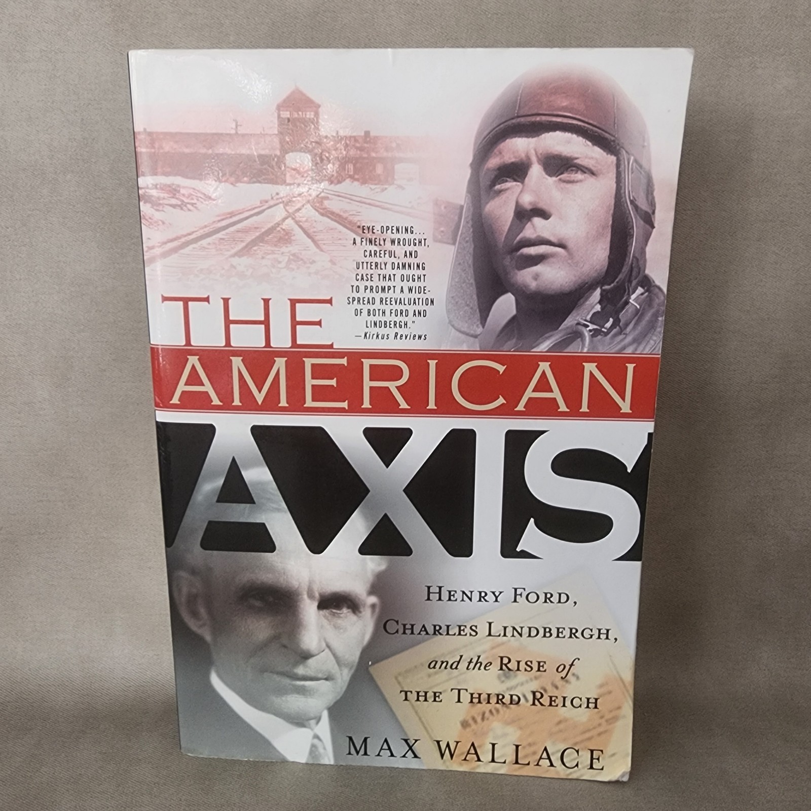 The American Axis: Henry Ford, Charles Lindbergh & the Rise of the Third Reich