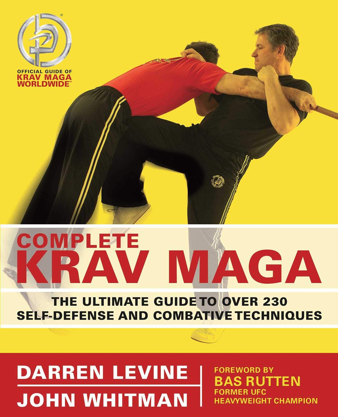 Complete Krav Maga: The Ultimate Guide to Over 230 Self-Defense and Combativ…