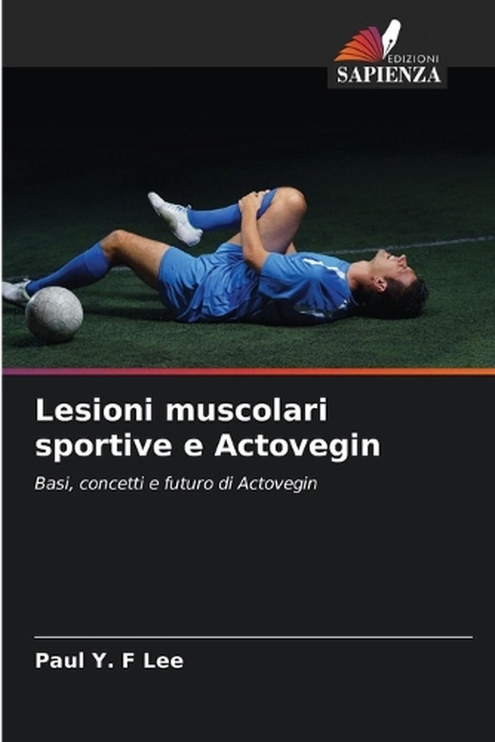 Lesioni muscolari sportive e Actovegin by Paul Y.F. Lee (Italian) Paperback Book