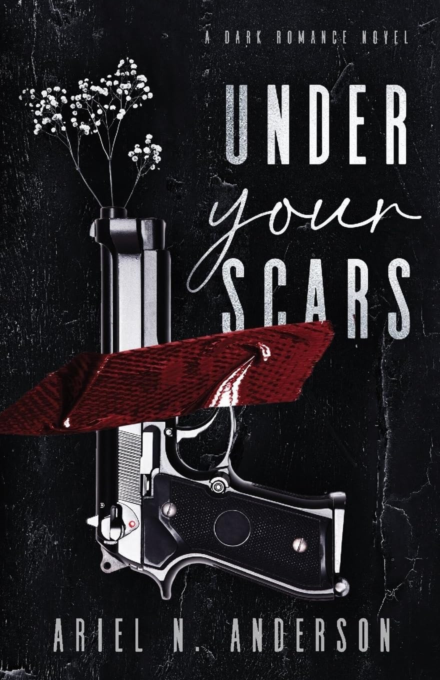 Under Your Scars: A Dark Romance Novel