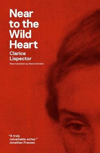 Near to the Wild Heart by Clarice Lispector: New