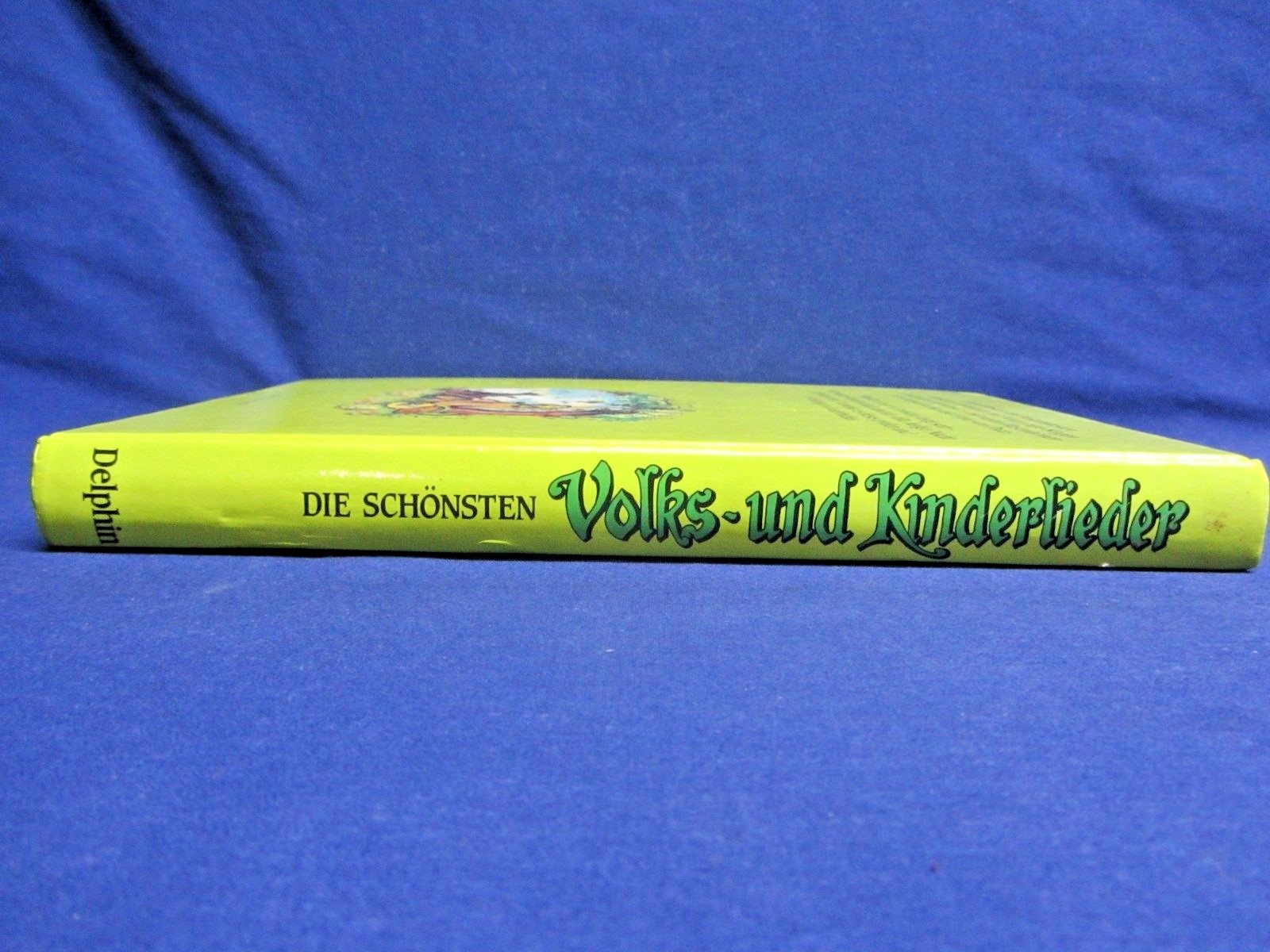 DIE SCHONSTEN VOLKS-UND KINDERLIEDER, DELPHIN VERLAG, GERMANY, 1981, 255 PAGES