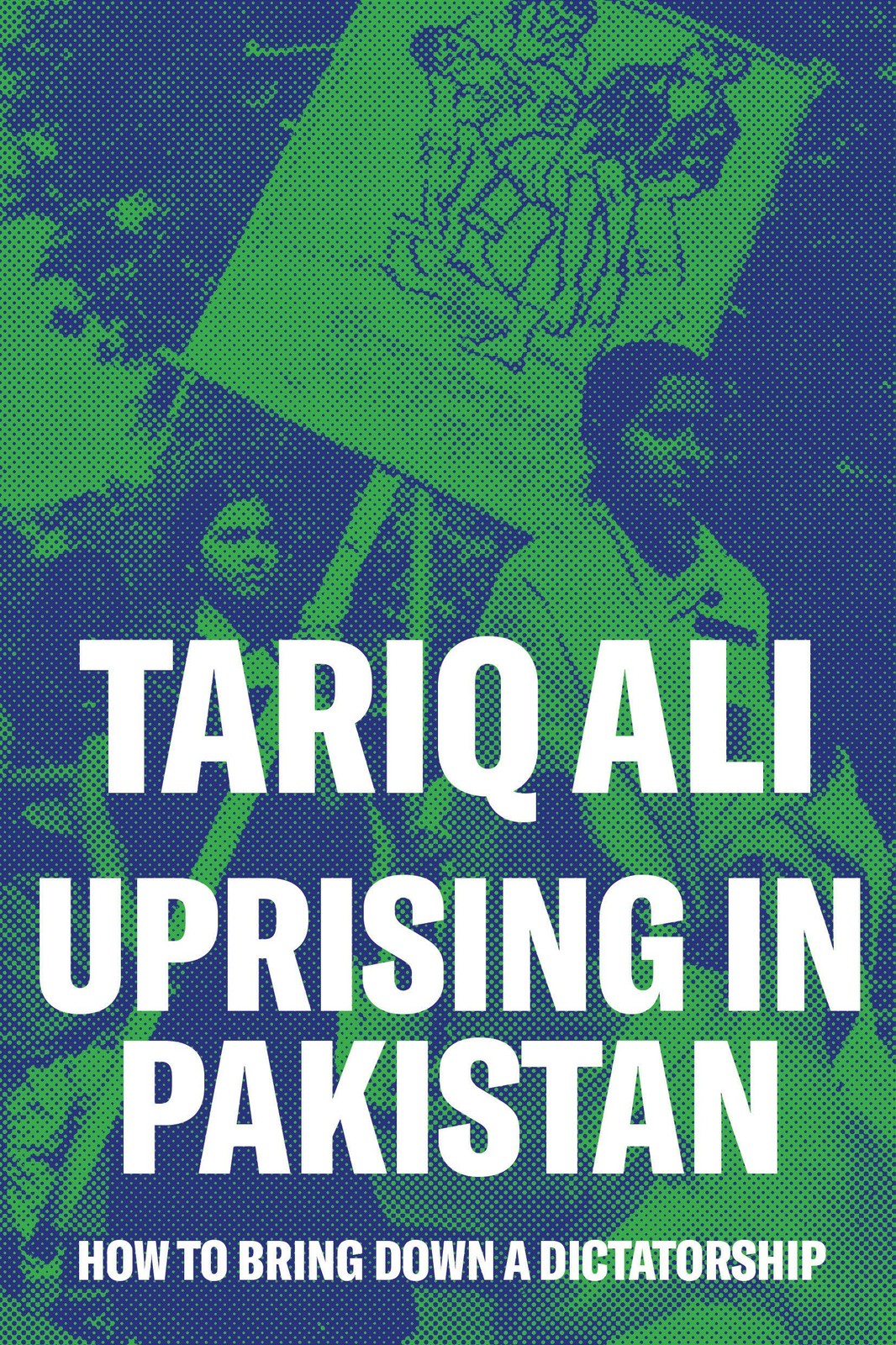 Uprising in Pakistan: How to Bring Down a Dictatorship, Ali, Tariq, Very Good Bo