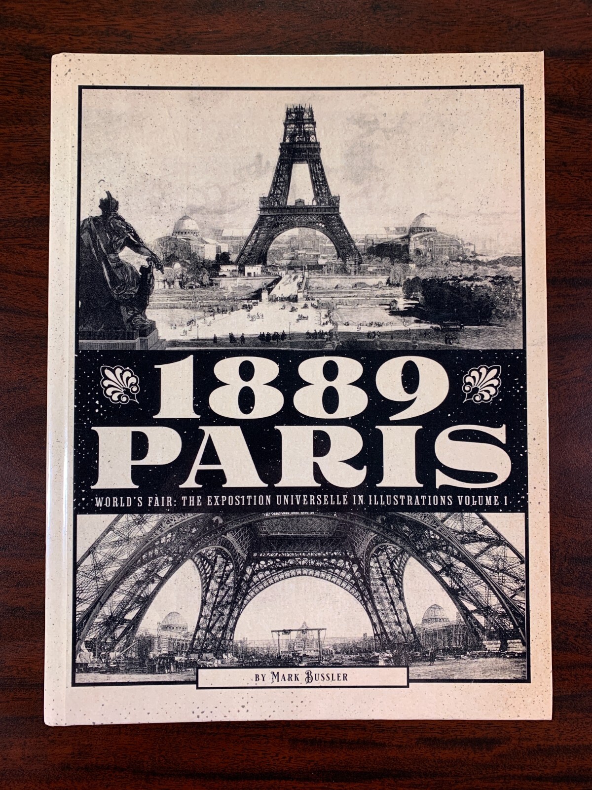 HARDCOVER 1889 Paris World’s Fair The Exposition Universelle in Illustrations V1