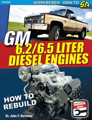 GM 6.2 & 6.5 Liter Diesel Engines: How to Rebuild by PhD Kershaw, John F, Ed