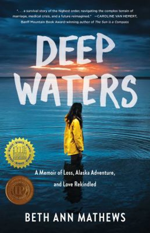 Deep Waters : A Memoir of Loss, Alaska Adventure, and Love Rekind
