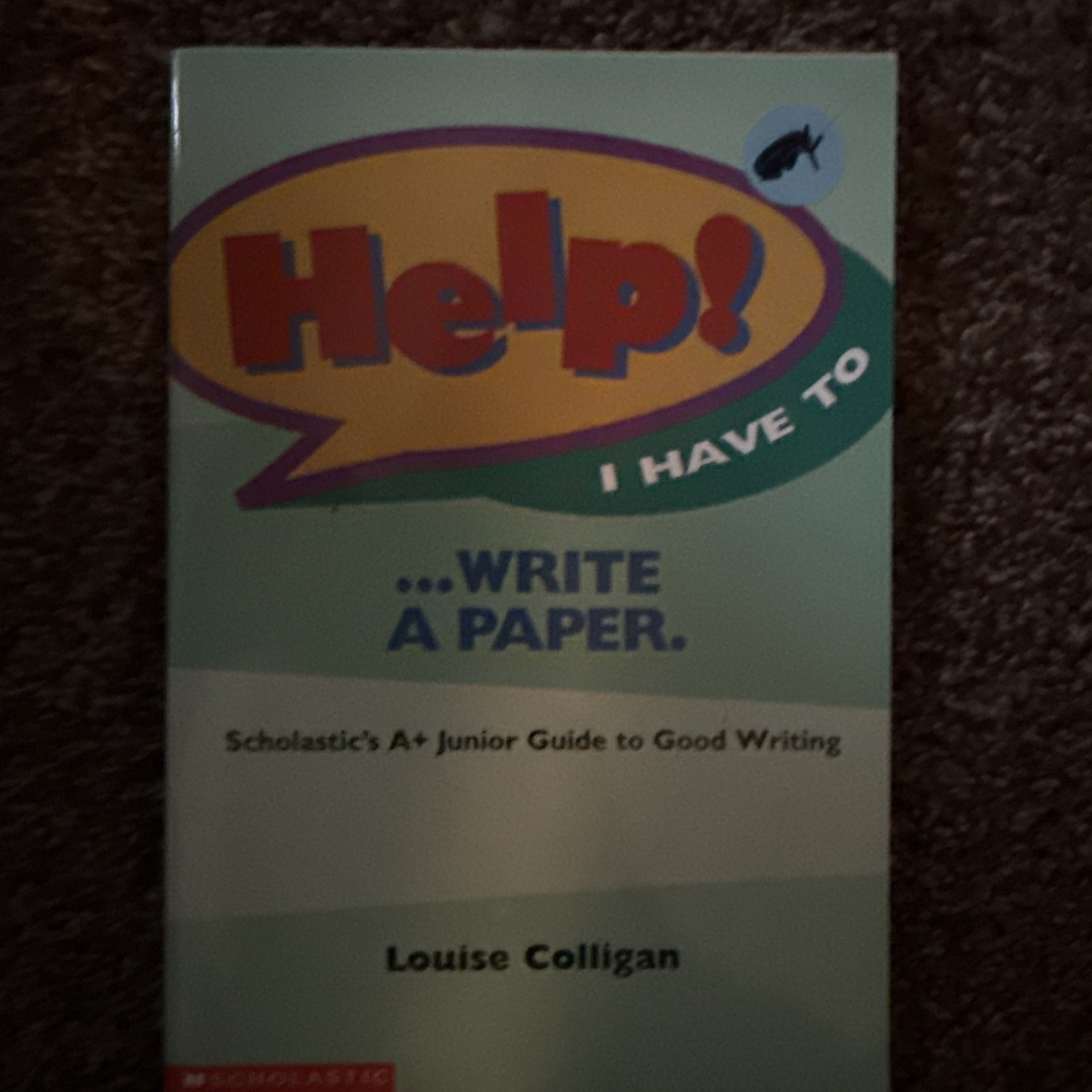 Help! I Have To …write A Paper By Louise Collingan