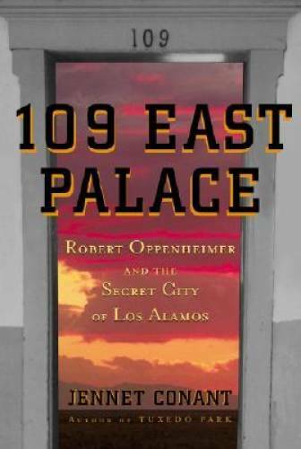 109 East Palace: Robert Oppenheimer and the Secret City of Los Alamos – GOOD