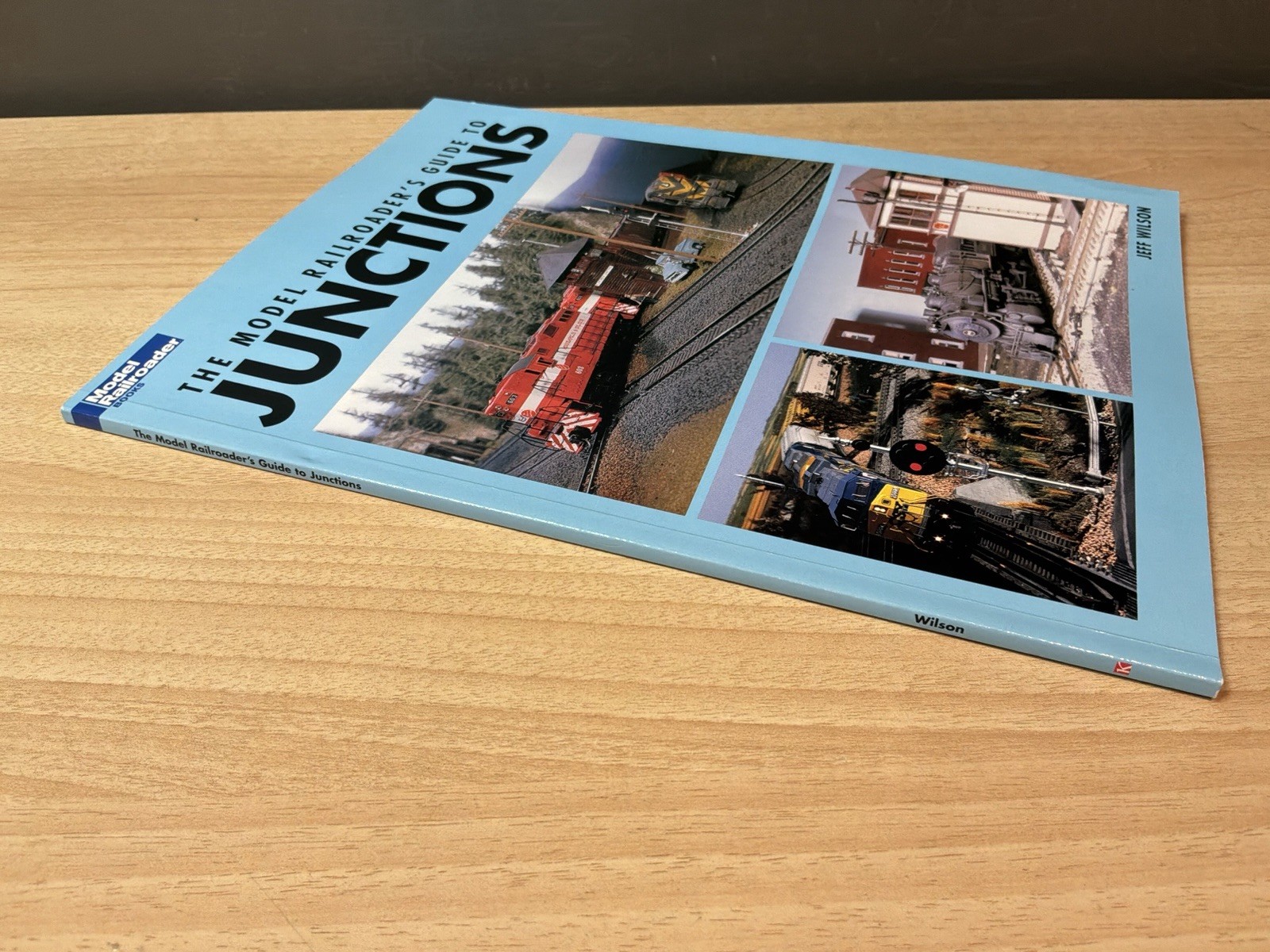 Model Railroader’s Guide To Junctions, by Jeff Wilson @2006 SC
