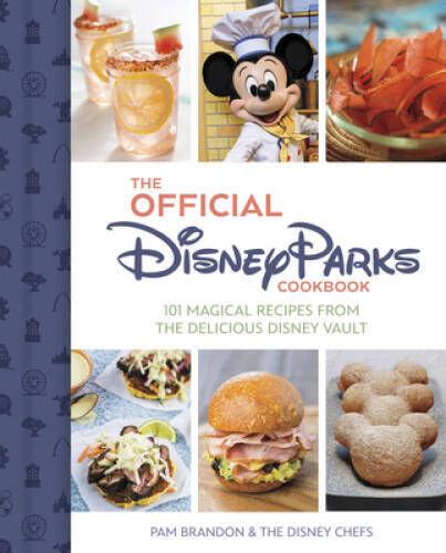 The Official Disney Parks Cookbook: 101 Magical Recipes from the Del – VERY GOOD