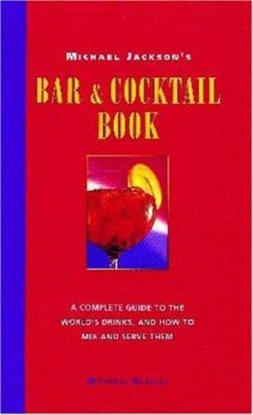 Michael Jackson’s Bar and Cocktail Book Hardcover Michael Jackson