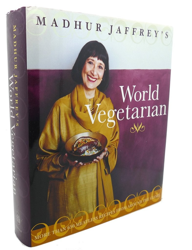 Madhur Jaffrey’s World Vegetarian: More Than 650 Meatless Recipes from Aroun…
