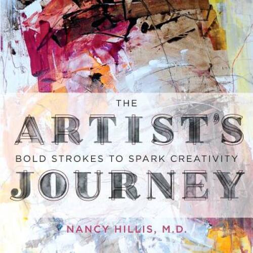 The Artist’s Journey: Bold Strokes to Spark Creativity – Paperback – GOOD