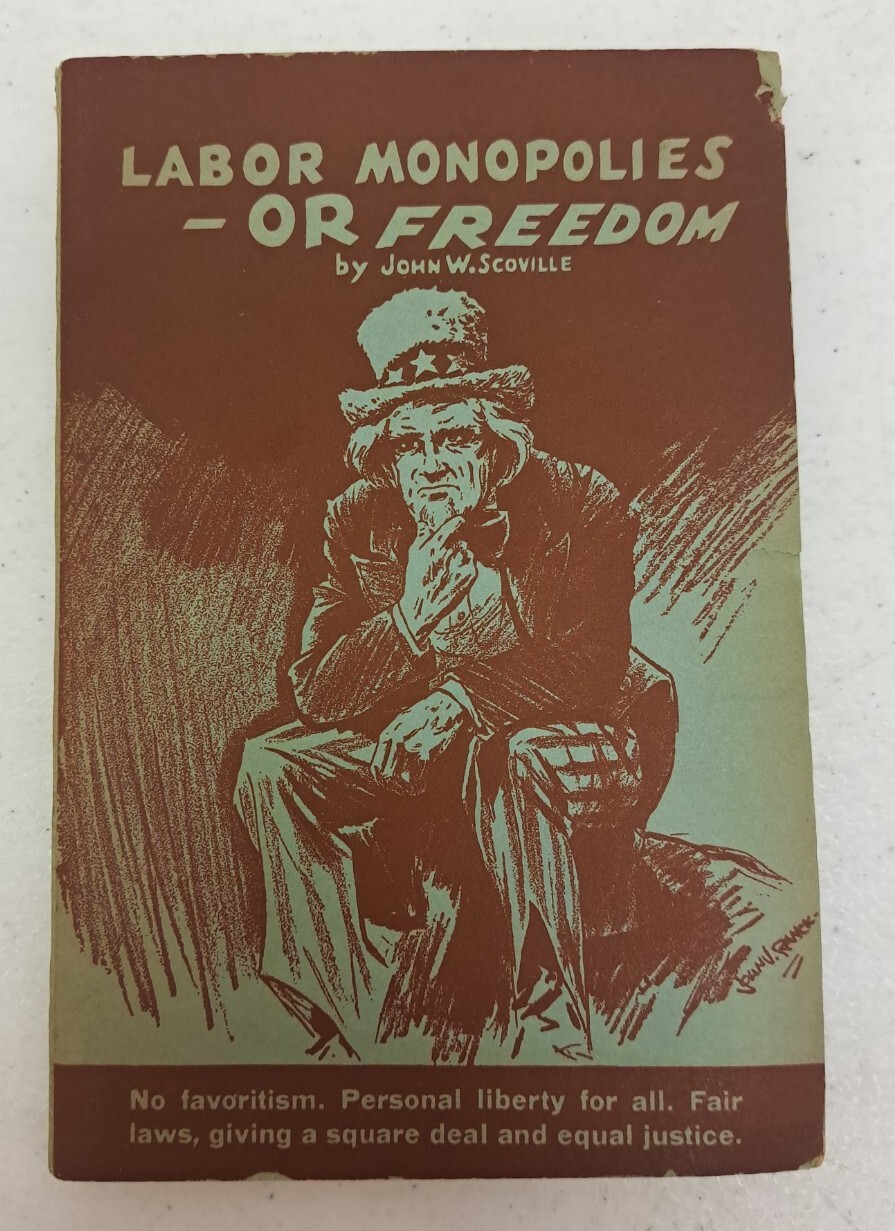 RARE VINTAGE 1946 PB BOOK, Labor Monopolies Or Freedom By John W Scoville 551