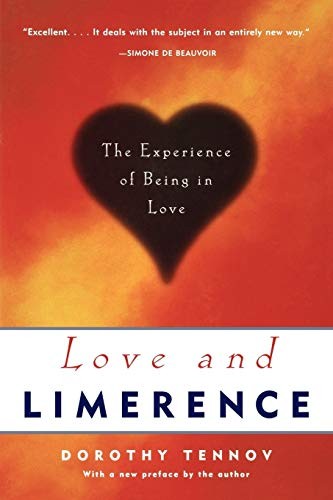 Love and Limerence: The Experience of Being in Love By Dorothy