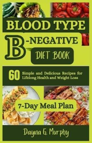 Dayna G Murphy Blood Type B-Negative Diet Book (Paperback)
