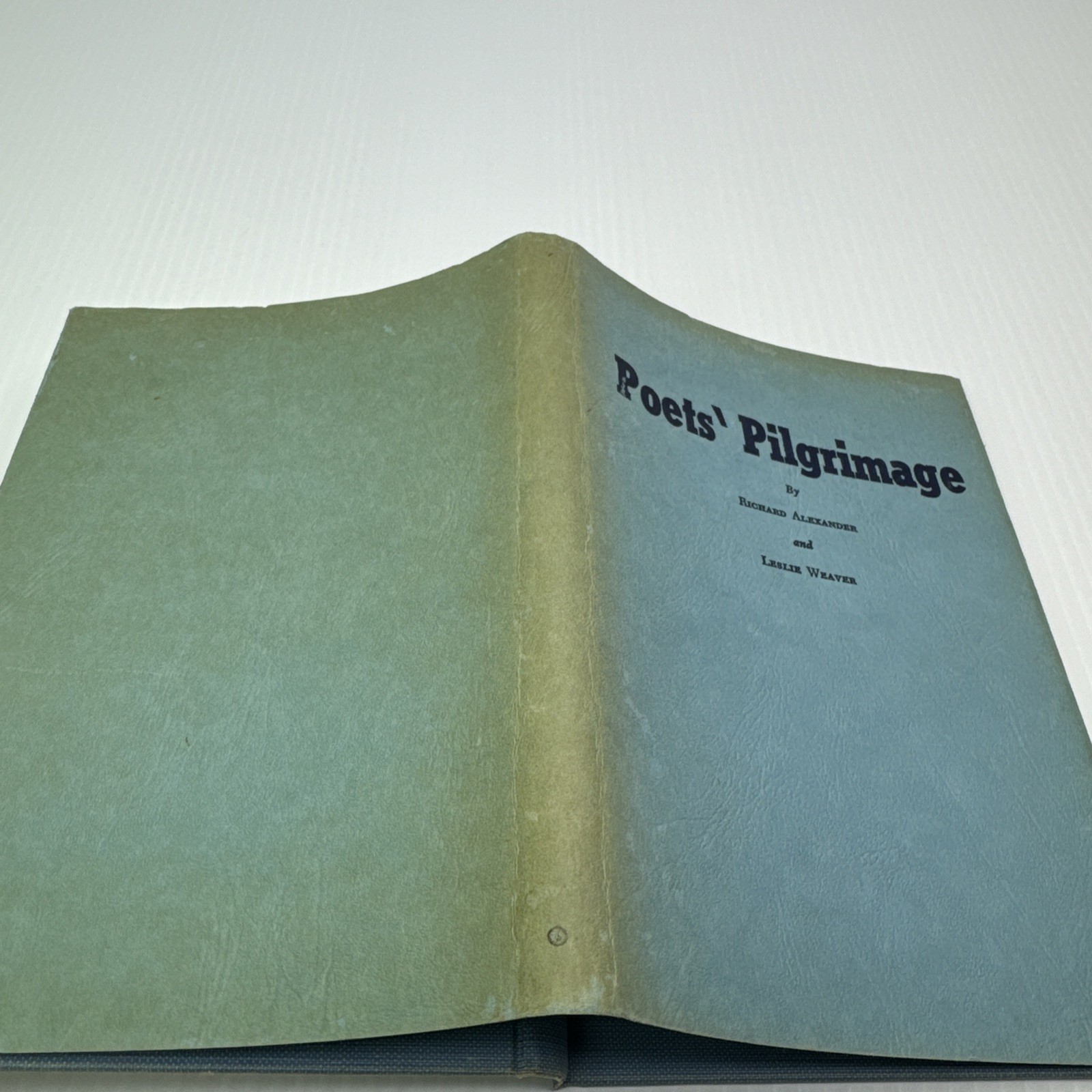 Poets’ Pilgrimage Richard Alexander & Leslie Weaver 1956 HC Vintage Poetry Book