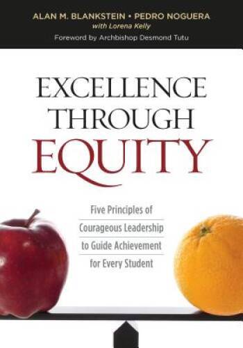 Excellence Through Equity: Five Principles of Courageous Leadership – VERY GOOD