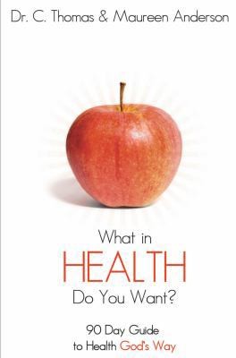 What in Health Do You Want? by C. Thomas Anderson