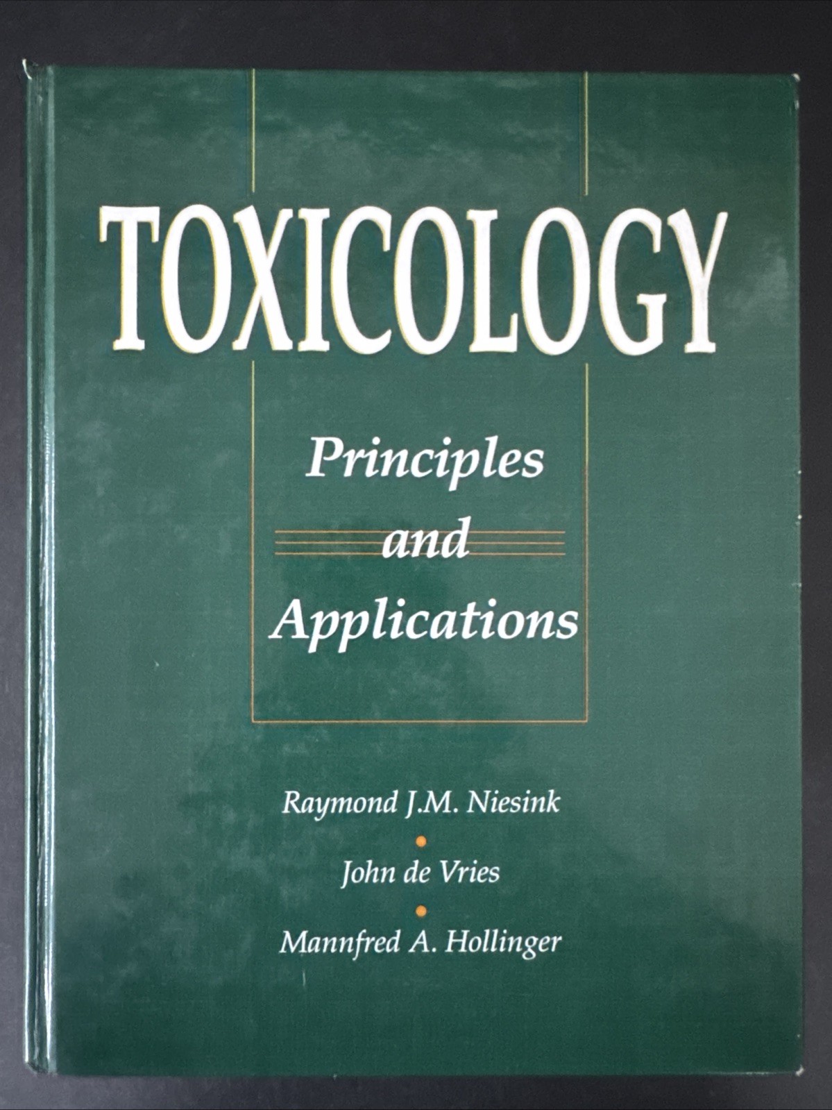 Toxicology Principles & Applications by Niesink, Vries, Hollinger Hardback 1996