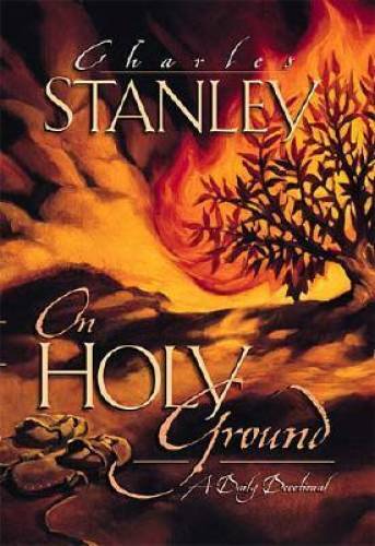 On Holy Ground: A Daily Devotional – Hardcover By Stanley, Dr. Charles F. – GOOD