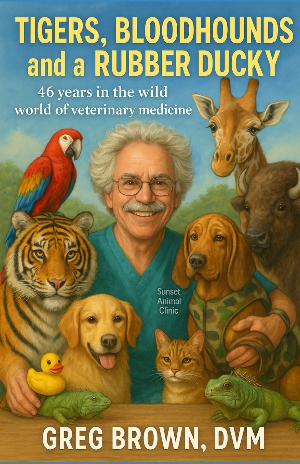 Tigers, Bloodhounds, and a Rubber Ducky by Greg Brown