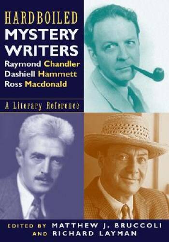 Hardboiled Mystery Writers: Raymond Chandler, Dashiel Hammett, Ross Macdo – GOOD
