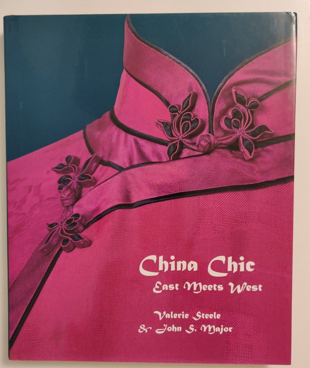 China Chic: East Meets West By Valerie Steele & John S. Major HC DJ