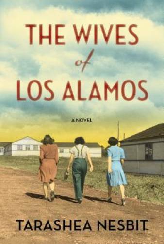 The Wives of Los Alamos – Hardcover By Nesbit, TaraShea – VERY GOOD