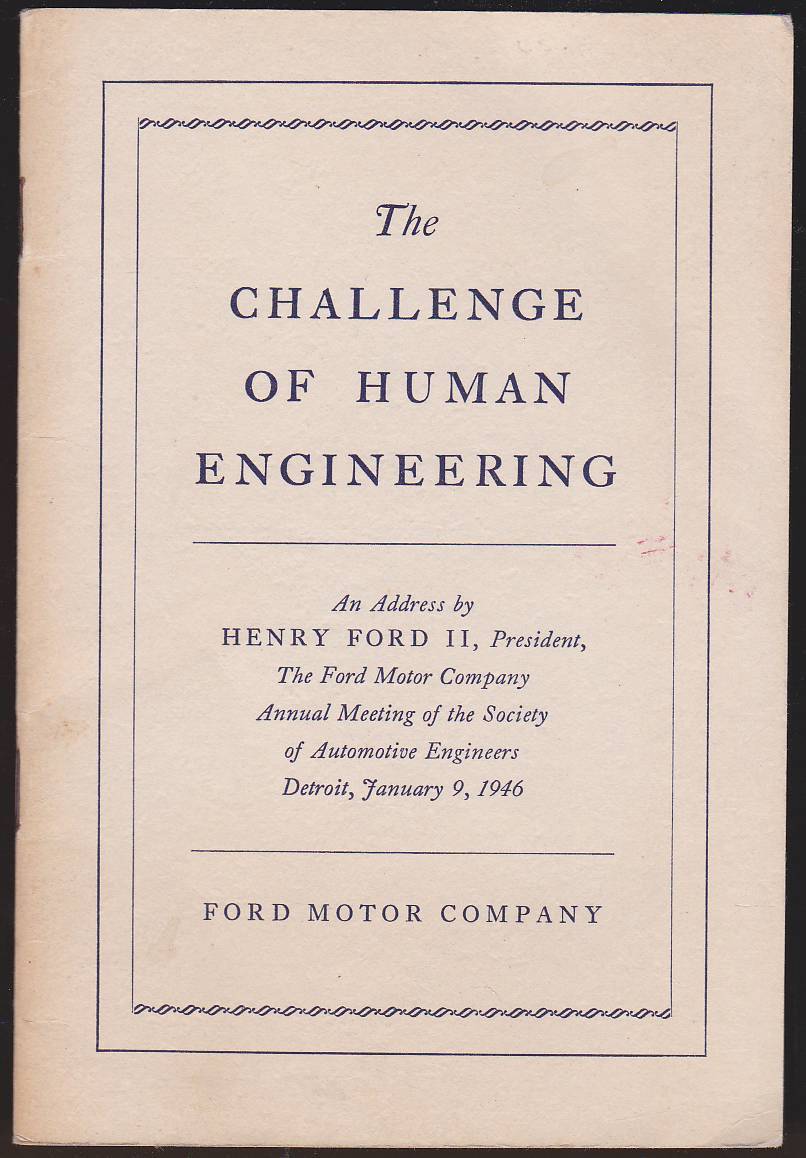 THE CHALLENGE OF HUMAN ENGINEERING. AN ADDRESS BY HENRY FORD II, PRESIDENT, THE