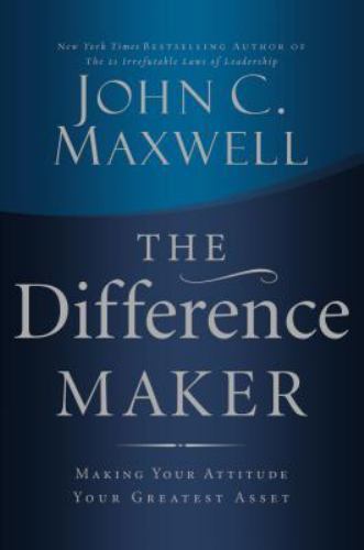 The Difference Maker: Making Your Atti- John C Maxwell, 9780785260981, hardcover