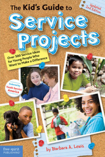 The Kid’s Guide to Service Projects: Over 500 Service Ideas for Youn – VERY GOOD