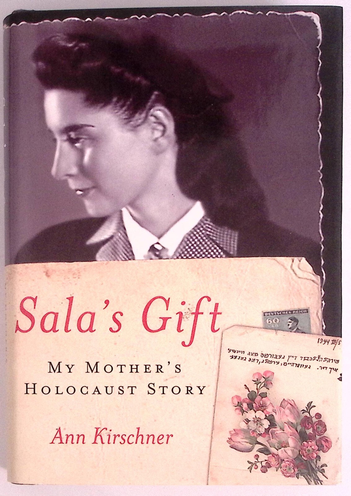 SALA’S GIFT ANN KIRSCHNER MY MOTHER’S HOLOCAUSE STORY HARDBACK DJ EXC B1395