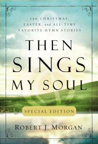 Then Sings My Soul Special Edition – Paperback By Morgan, Robert – GOOD
