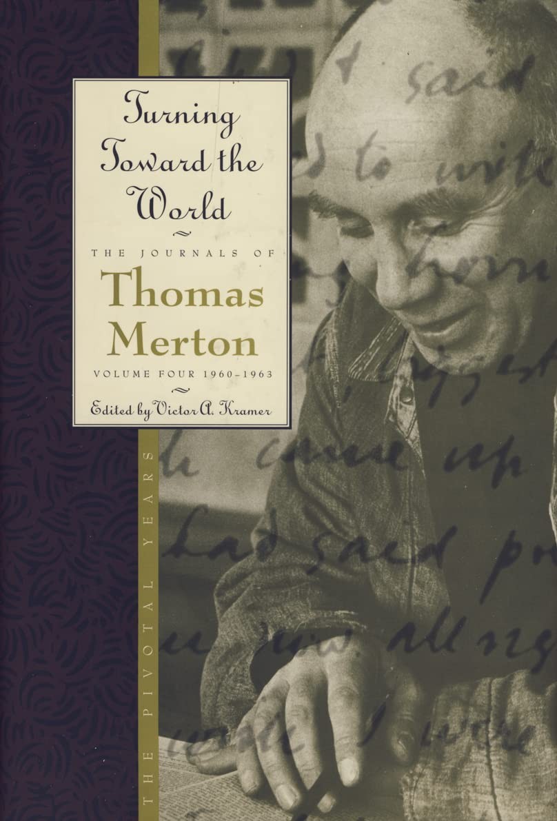 Turning Toward the World: The Pivotal Years (4) (Journal of Thomas Merton) -…